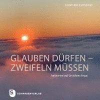 Gunther Klosinski - glauben dürfen - zweifeln müssen, Inbunden