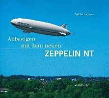 Rolf Zimmermann - Aufsteigen mit dem neuen Zeppelin NT, Inbunden