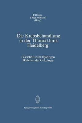 P. Drings, I. Vogt-Moykopf - Die Krebsbehandlung in der Thoraxklinik Heidelberg, Häftad