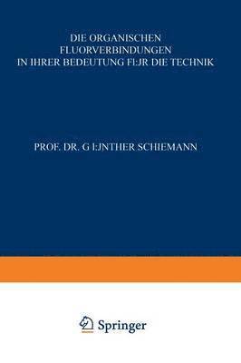 Die Organischen Fluorverbindungen in ihrer Bedeutung fr die Technik 1