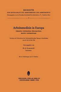 bokomslag Arbeitsmedizin in Europa, Allgemeine Arbeitsmedizin, Silikoseprobleme, Spezielle Arbeitspathologie