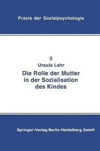 bokomslag Die Rolle der Mutter in der Sozialisation des Kindes