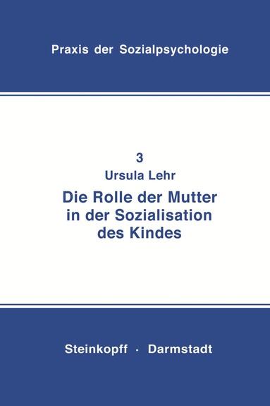 U. Lehr - Die Rolle der Mutter in der Sozialisation des Kindes, Häftad