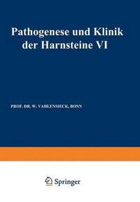 bokomslag Pathogenese und Klinik der Harnsteine VI