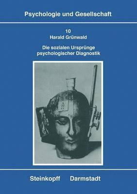 bokomslag Die Sozialen Ursprnge Psychologischer Diagnostik