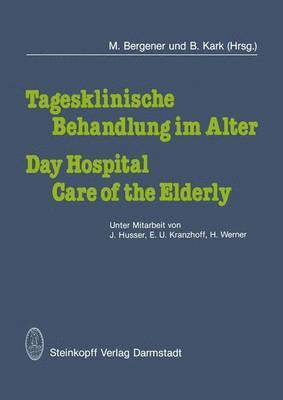 bokomslag Tagesklinische Behandlung im Alter / Day Hospital Care of the Elderly