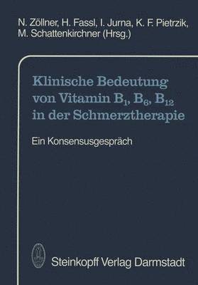 Klinische Bedeutung von Vitamin B1, B6, B12 in der Schmerztherapie 1