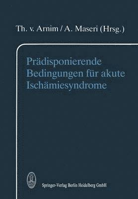 T. von Arnim, A. Maseri, T. Von Arnim - Prädisponierende Bedingungen für akute Ischämiesyndrome, Häftad