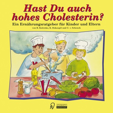 Berthold Koletzko, Katharina Dokonpil, Ursula v. Schenck - Hast Du auch hohes Cholesterin?, Häftad