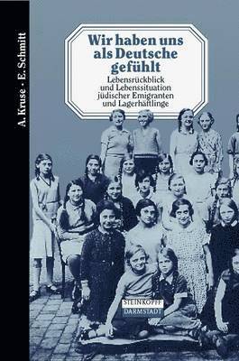 A Kruse, E Schmitt - Wir Haben Uns ALS Deutsche Gef Hlt, Inbunden