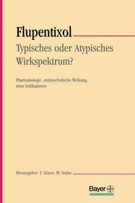 bokomslag Flupentixol  Typisches oder atypisches Wirkspektrum?