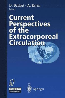 D. Baykut, A. Krian - Current Perspectives of the Extracorporeal Circulation, Häftad