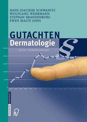 Hans Joachim Schwanitz, Wolfgang Wehrmann, Stephan Brandenburg, Swen Malte John - Gutachten Dermatologie, Inbunden
