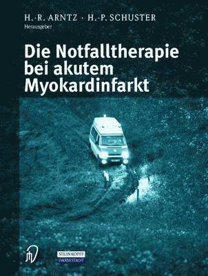 bokomslag Die Notfalltherapie bei akutem Myokardinfarkt