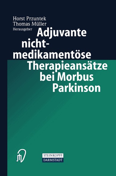 Horst Przuntek, Thomas Müller - Adjuvante nichtmedikamentöse Therapieansätze bei Morbus Parkinson, Häftad