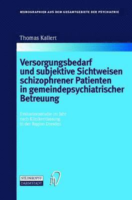 Versorgungsbedarf und subjektive Sichtweisen schizophrener Patienten in gemeindepsychiatrischer Betreuung 1