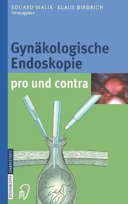 Eduard Malik, Klaus Diedrich - GYN Kologische Endoskopie Pro Und Contra, Inbunden