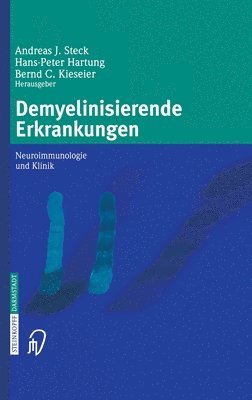 Andreas J Steck, Hans-Peter Hartung, Bernd C Kieseier - Demyelinisierende Erkrankungen, Inbunden