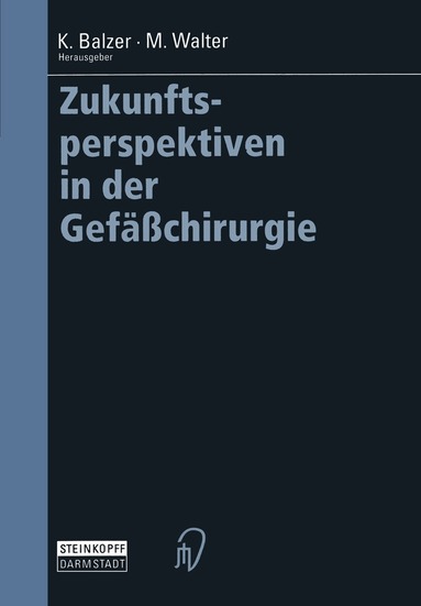 Klaus Balzer, Michael Walter - Zukunftsperspektiven in der Gefäßchirurgie, Häftad