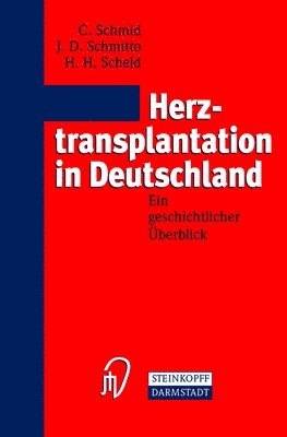 C. Schmid, J. D. Schmitto, H. H. Scheld - Herztransplantation in Deutschland, Häftad