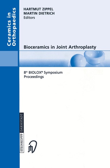 Hartmut Zippel, Martin Dietrich - Bioceramics in Joint Arthroplasty, Häftad