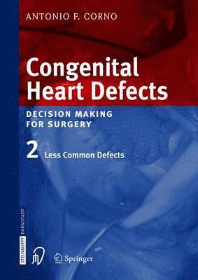 Congenital Heart Defects: v. 2 Less Common Defects 1