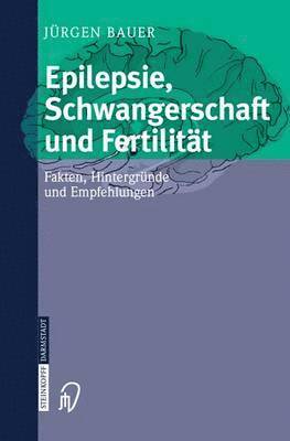 Epilepsie, Schwangerschaft und Fertilitt 1