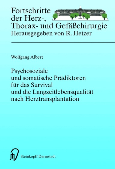 Wolfgang Albert - Psychosoziale und somatische Prädiktoren für das Survival und die Langzeitlebensqualität nach Herztransplantation, Häftad