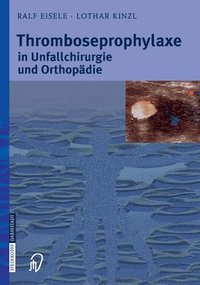 bokomslag Thromboseprophylaxe in Unfallchirurgie und Orthopdie