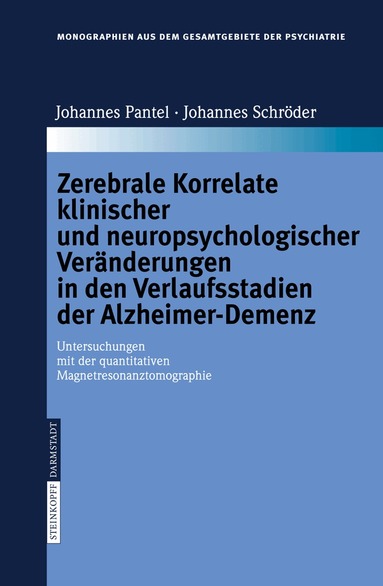 Pantel Johannes, Johannes Schröder - Zerebrale Korrelate klinischer und neuropsychologischer Veränderungen in den Verlaufsstadien der Alzheimer-Demenz, Inbunden