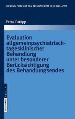 bokomslag Evaluation allgemeinpsychiatrisch-tagesklinischer Behandlung unter besonderer Bercksichtigung des Behandlungsendes