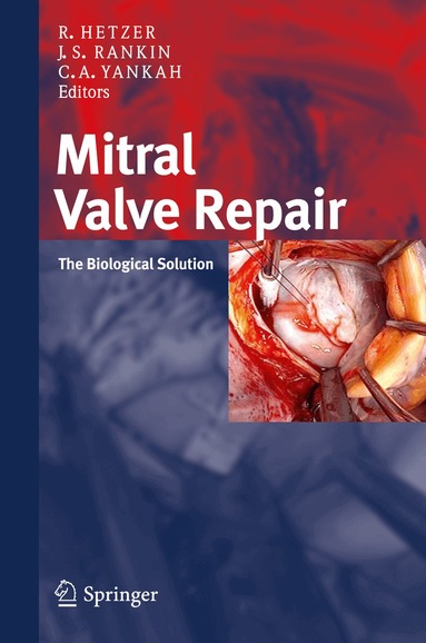 Roland Hetzer, J. Scott Rankin, Charles Abraham Yankah - Mitral Valve Repair, Inbunden