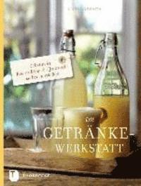 bokomslag Die Getränke-Werkstatt