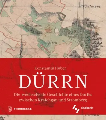 Konstantin Huber - Durrn: Die Wechselvolle Geschichte Eines Dorfes Zwischen Kraichgau Und Stromberg, Inbunden. Tillgänglighet: Lägg i varukorg