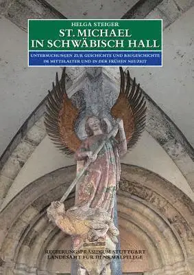 Helga Steiger - St. Michael in Schwabisch Hall: Untersuchungen Zur Geschichte Und Baugeschichte Im Mittelalter Und in Der Fruhen Neuzeit, Inbunden. Tillgänglighet: Lägg i varukorg