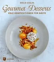 Émilie Guelpa - Gourmet-Desserts, Inbunden