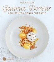 Émilie Guelpa - Gourmet-Desserts, Inbunden