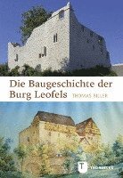 bokomslag Die Baugeschichte der Burg Leofels
