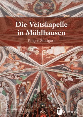 bokomslag Die Veitskapelle in Muhlhausen: Bohmen in Stuttgart