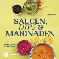 Saucen, Dips und Marinaden