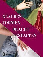 bokomslag Shaping Faith - Fashioning Splendour. Glauben Formen - Pracht Gestalten