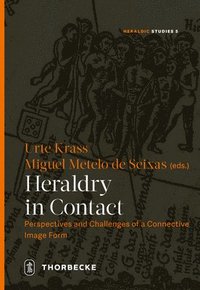 bokomslag Heraldry in Contact: Perspectives and Challenges of a Connective Image Form