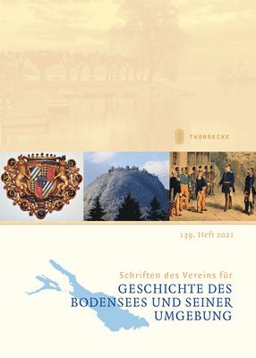 Jan Thorbecke Verlag - Schriften Des Vereins Fur Geschichte Des Bodensees Und Seiner Umgebung: 139. Heft 2021, Inbunden
