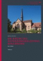 Matthias Untermann - Die Kirche Des Zisterzienserklosters Maulbronn: Die Ostteile, Inbunden