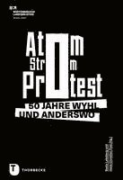 bokomslag Atom. Strom. Protest.: 50 Jahre Wyhl Und Anderswo