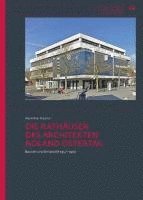 bokomslag Die Rathäuser des Architekten Roland Ostertag