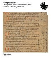 bokomslag »Fragmentum« - Liturgische Musik des Mittelalters auf Einbandfragmenten