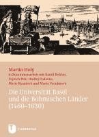 bokomslag Die Universität Basel und die Böhmischen Länder (1460-1630)