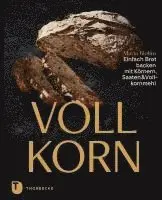 Maria Blohm - Vollkorn - Einfach Brot backen mit Körnern, Saaten & Vollkornmehl, Inbunden