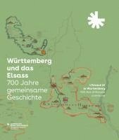 bokomslag Württemberg und das Elsass: 700 Jahre gemeinsame Geschichte. L'Alsace et le Wurtemberg: 700 Ans d'Histoire commune